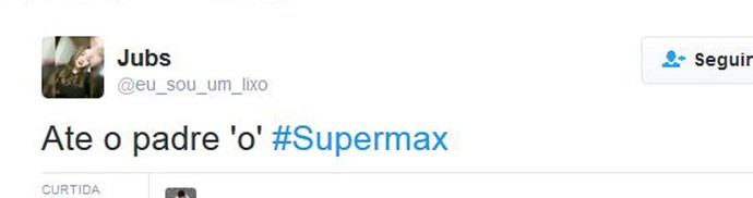 Supermax (Foto: Reprodução)