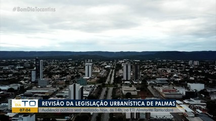 Audiência pública para revisão da legislação urbanística de Palmas é realizada hoje (4)