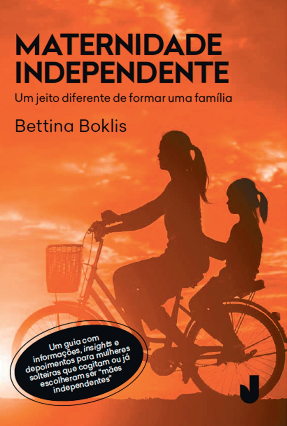 Maternidade independente  – um jeito diferente  de formar uma família de Bettina Boklis,  Editora Jaguatirica, R$ 55,90 (Foto: Divulgação)