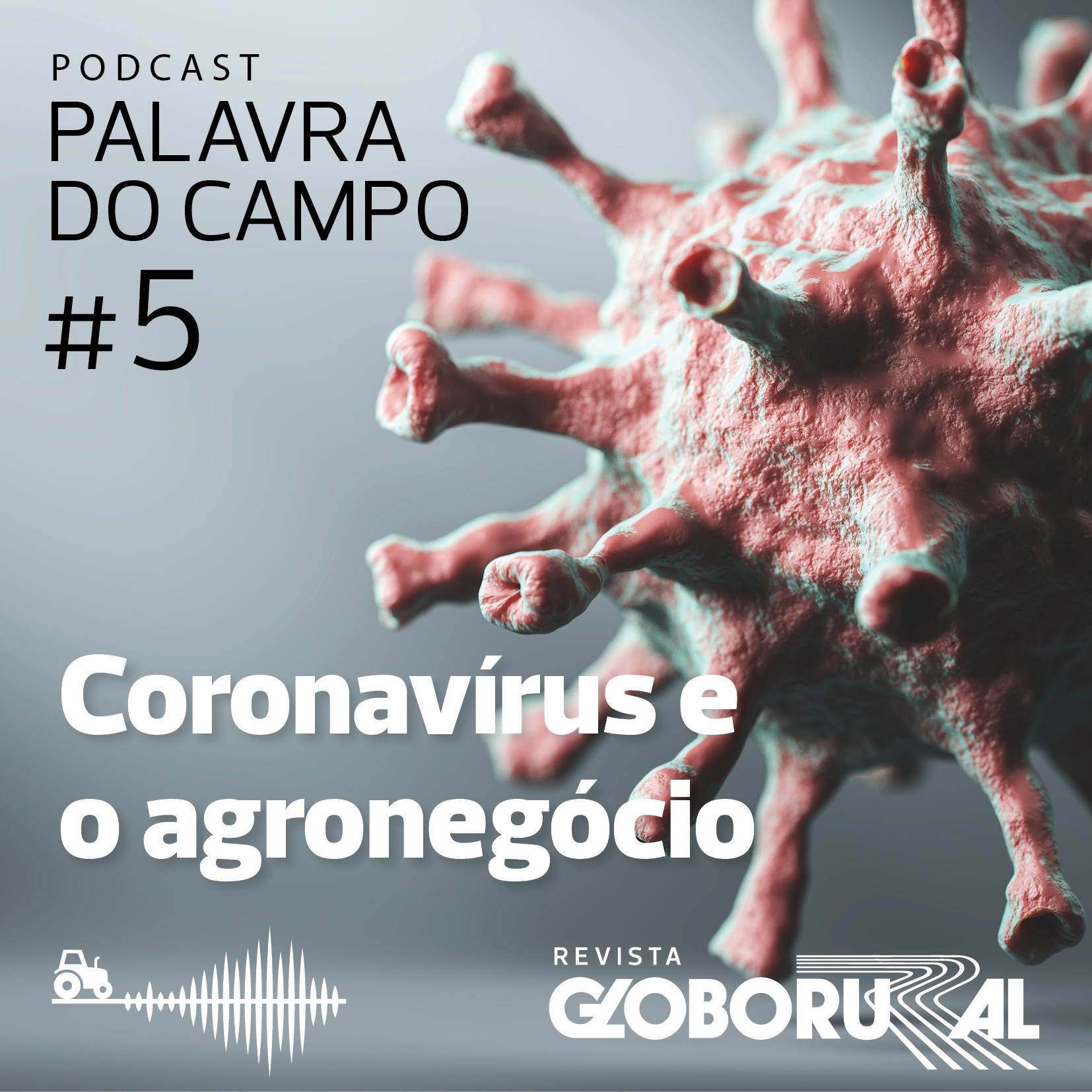 podcast-coronavírus-maio (Foto: Estúdio de Criação/Ed. Globo)