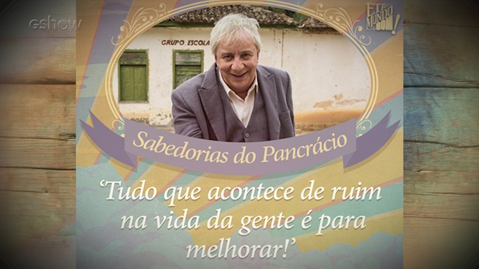 Uma das frases do professor Pancrácio mais faladas em Êta Mundo Bom! (Foto: TV Globo)