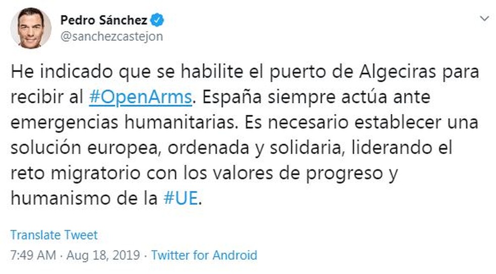 Pedro SÃ¡nchez, presidente do governo da Espanha, ofereceu o porto de Algeciras para o desembarque do navio da ONG Proactiva Open Arms, que hÃ¡ 17 dias Ã© impedir de atracar na ilha italiana de Lampedusa â€” Foto: ReproduÃ§Ã£o/Twitter