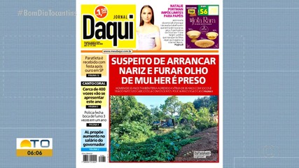 Veja os destaques do Jornal Daqui