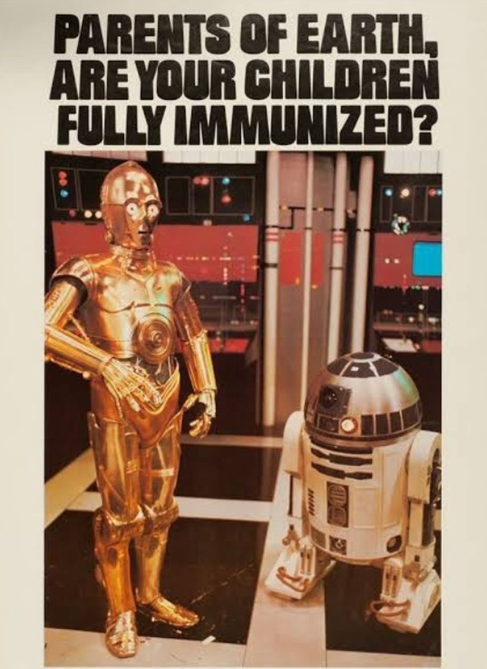 R2D2 e C-3PO: 'Pais da Terra: haviam imunizaram suas crianças?' — Foto: Reprodução/Redes Sociais