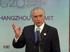 Presidente Michel Temer participa de reunião de finanças do G20 na China
