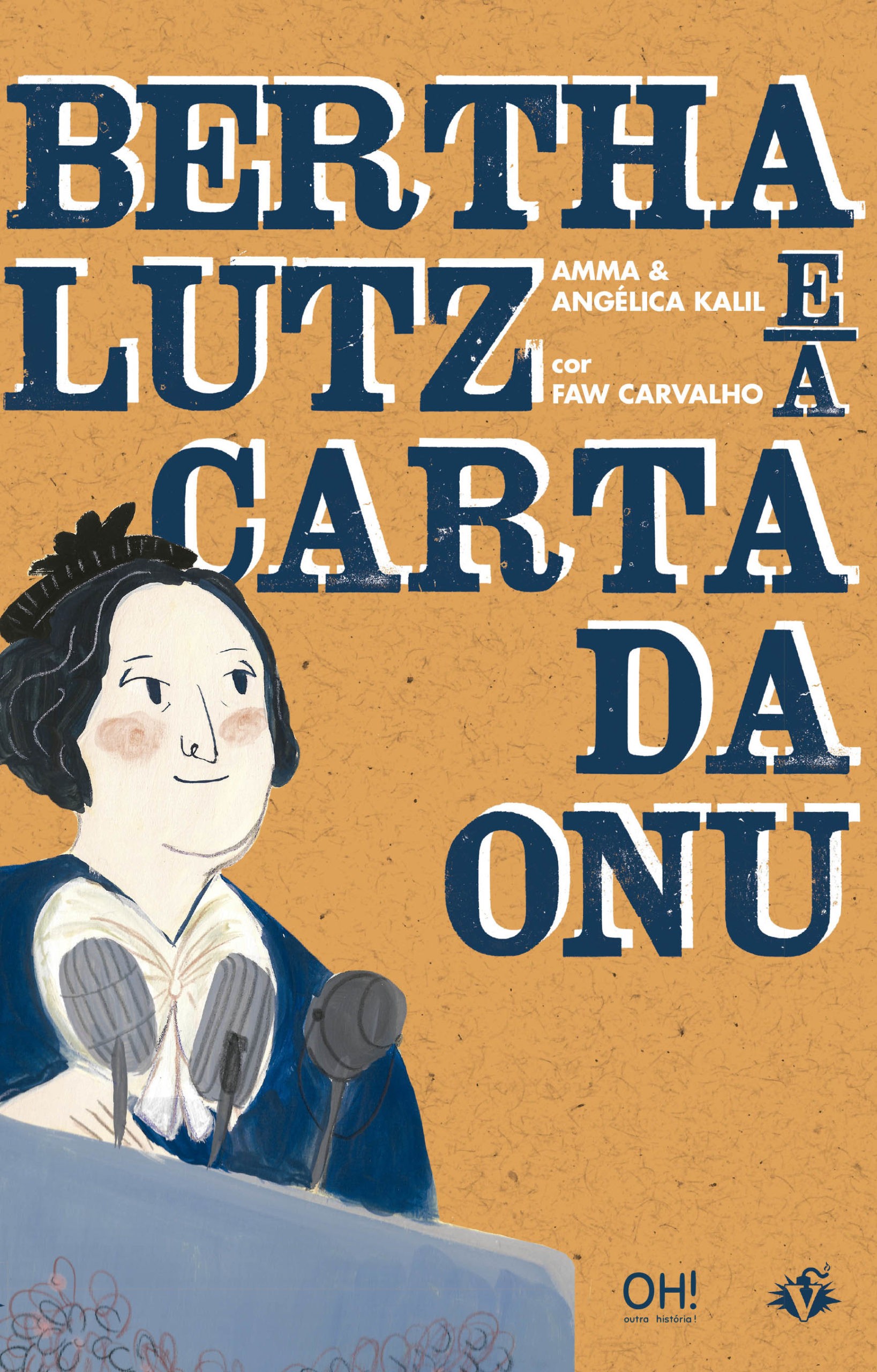 Bertha Lutz e a Carta da ONU, de Angélica Kalil, Mariamma Fonseca e Faw Carvalho (Veneta, 128 páginas, R$ 39,90) (Foto: Divulgação)