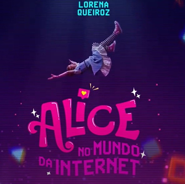 Cartaz do filme brasileiro Alice no Mundo da Internet, estrelado por Lorena Queiroz (Foto: Divulgação)
