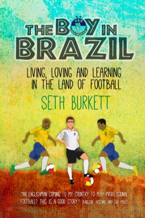 O livro "The boy in Brazil - Living, loving and learning in the land of football", de Seth Burkett (Foto: Divulgação  )