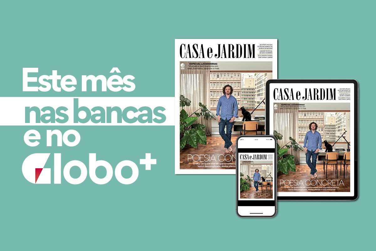 A edição de agosto de 2021 de Casa e Jardim pode ser adquirida nas bancas e no Globo+ (Foto: Divulgação)