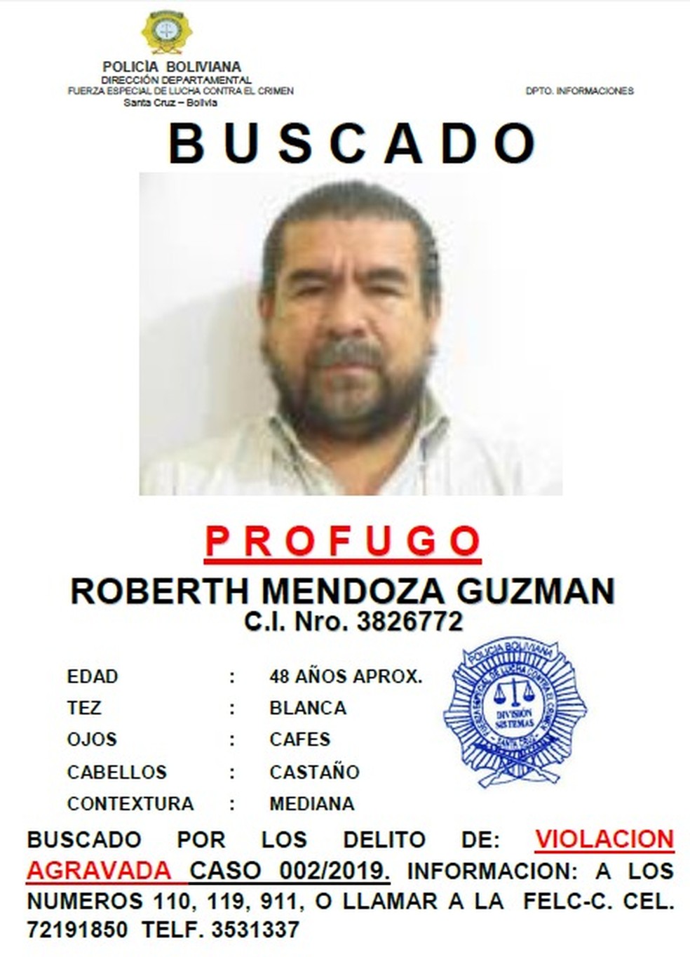 Roberth Mendoza Guzman era procurado pela polÃ­cia boliviana desde 2018.  â Foto: DivulgaÃ§Ã£o/PolÃ­cia boliviana