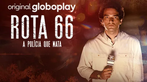 Rota 66 está no Globoplay! Uma história violenta e real, com sangue nas mãos da polícia paulista