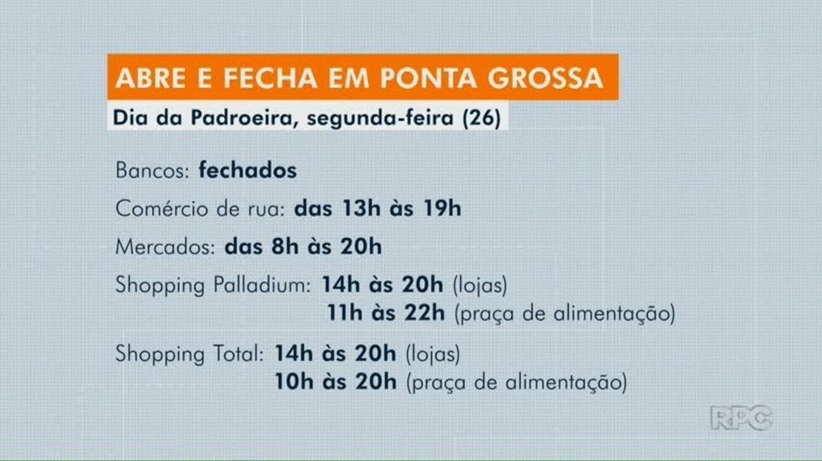 Veja o que abre e o que fecha em Ponta Grossa durante feriado da Padroeira, na segunda (26) - Vimarsana News