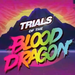 Trials of The Blood Dragon
