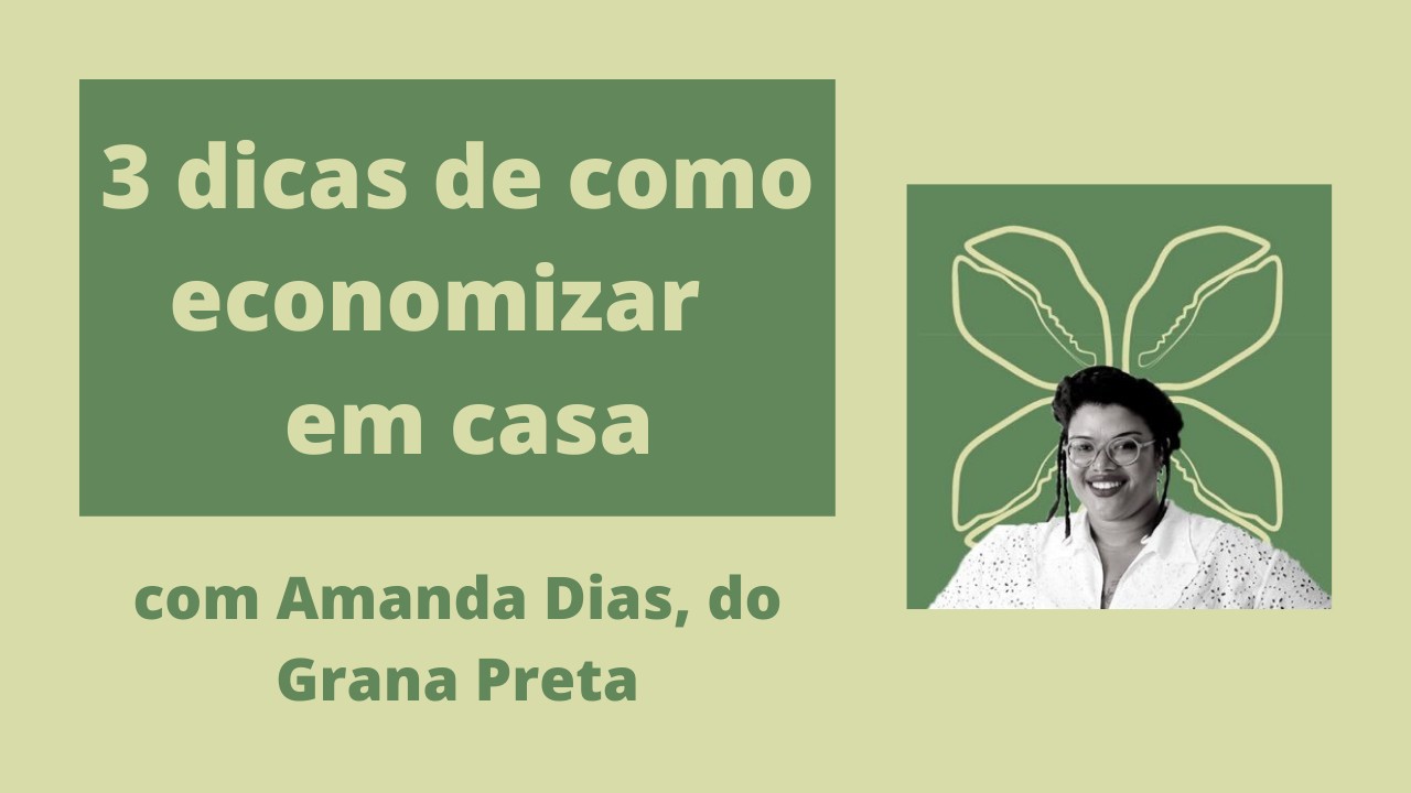 Amanda Dias, do Grana Preta, dá dicas para economizar em casa (Foto: Divulgação)