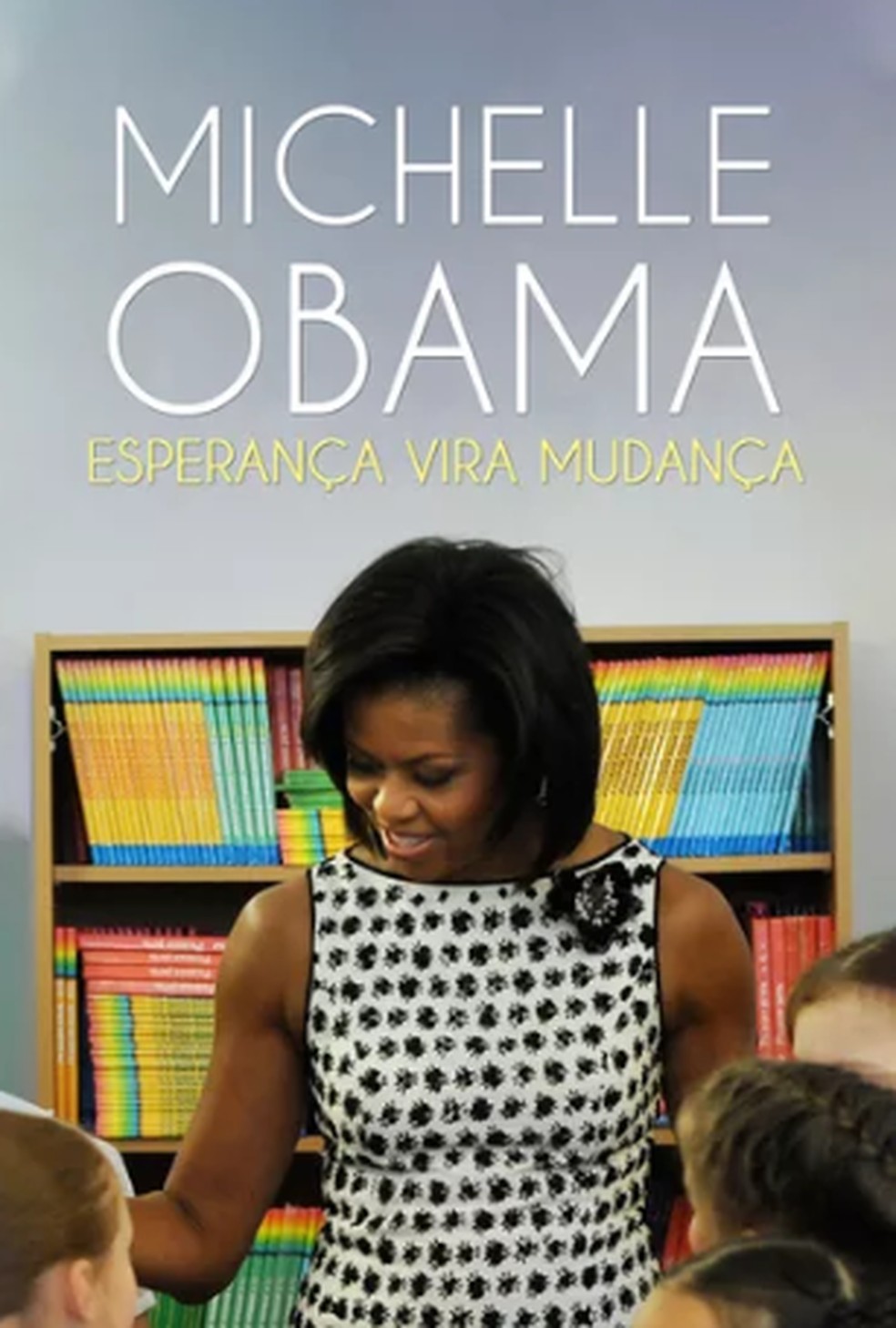 O documentário 'Michelle Obama: Esperanla Vira Mudança' refaz a jornada inspiradora de Michelle Obama, oriunda de uma família da classe trabalhadora no lado sul de Chicago até a primeira família negra na Casa Branca — Foto: Divulgação