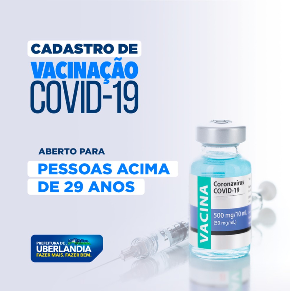 vacina covid 19 prefeitura de uberlandia abre cadastro para publico a partir dos 29 anos triangulo mineiro g1