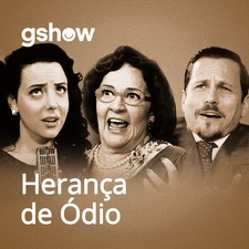 Radionovela Herança de Ódio (Êta Mundo Bom!)