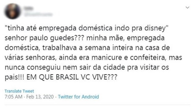 BBC:  'Em que Brasil você vive?': empregadas domésticas e parentes que nunca saíram do Brasil reagem a fala de Guedes (Foto: Divulgação Twitter)