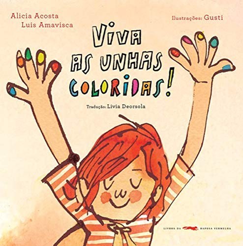  VIVA AS UNHAS COLORIDAS!, DE ALICIA ACOSTA, LUIS AMAVISCA E GUSTI, (Foto: Divulgação e reprodução)