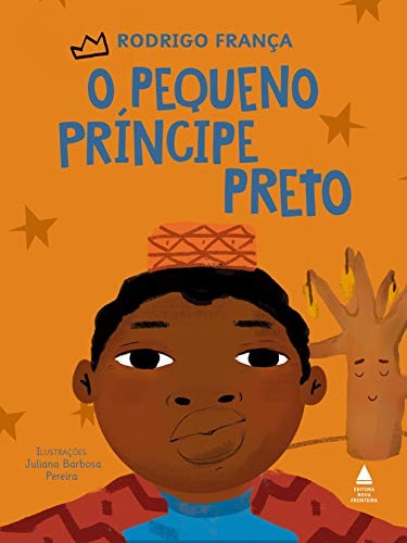 O Pequeno Príncipe Preto (Nova Fronteira), de Rodrigo França (Foto: Reprodução)