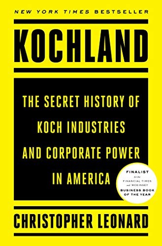 Kochland: The Secret History of Koch Industries and Corporate Power in America, de Christopher Leonard (Foto: Divulgação)