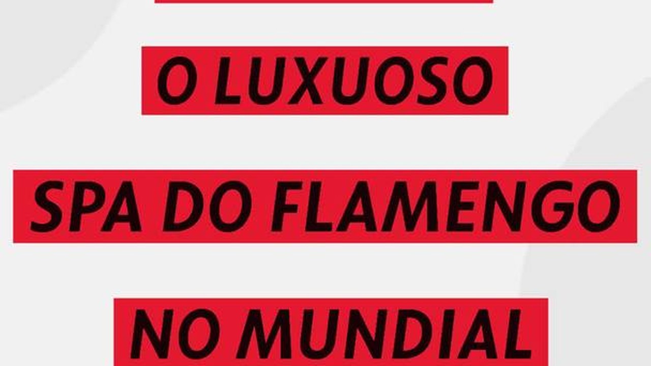Conheça o luxuoso spa do Flamengo no Mundial de Clubes