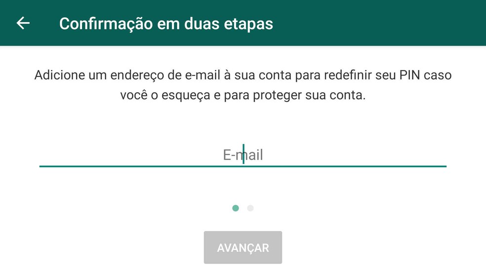 WhatsApp permite configurar e-mail para redefinir PIN em caso de esquecimento. É preciso proteger a conta deste e-mail para garantir o funcionamento da verificação em duas etapas.  — Foto:  Reprodução