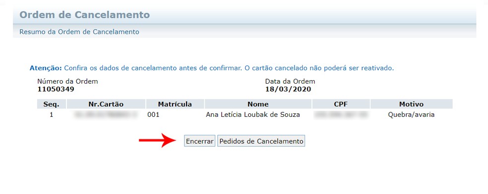 Submeta o pedido de cancelamento — Foto: Reprodução/Ana Letícia Loubak