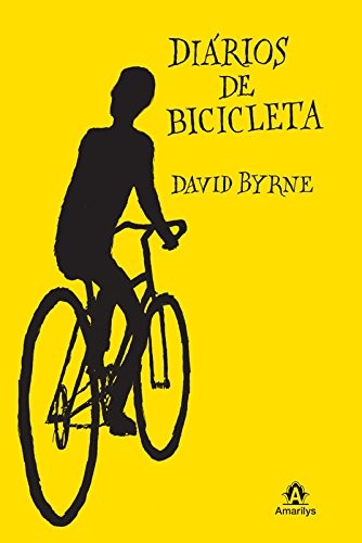 Diários de Bicicleta - David Byrne (Foto: reprodução)