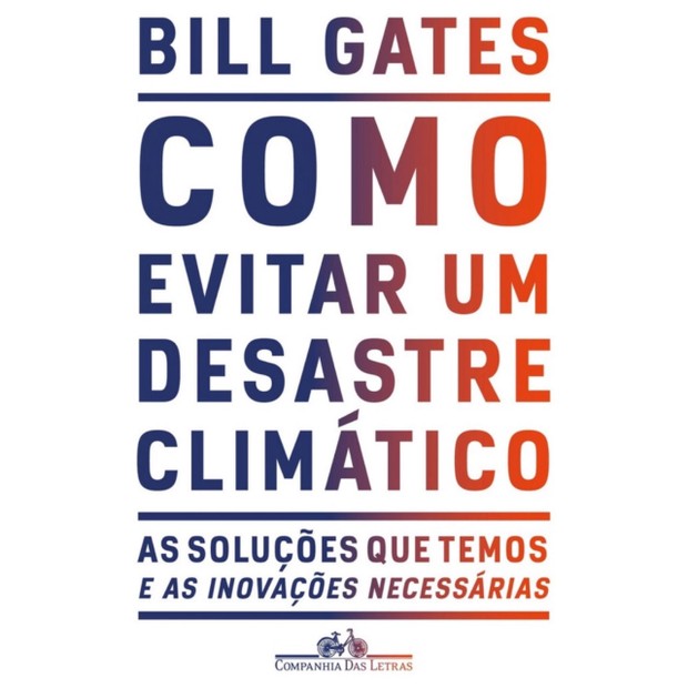Dia da Terra, Como Evitar Um Desastre Climático, Bill Gates (Foto: divulgação)