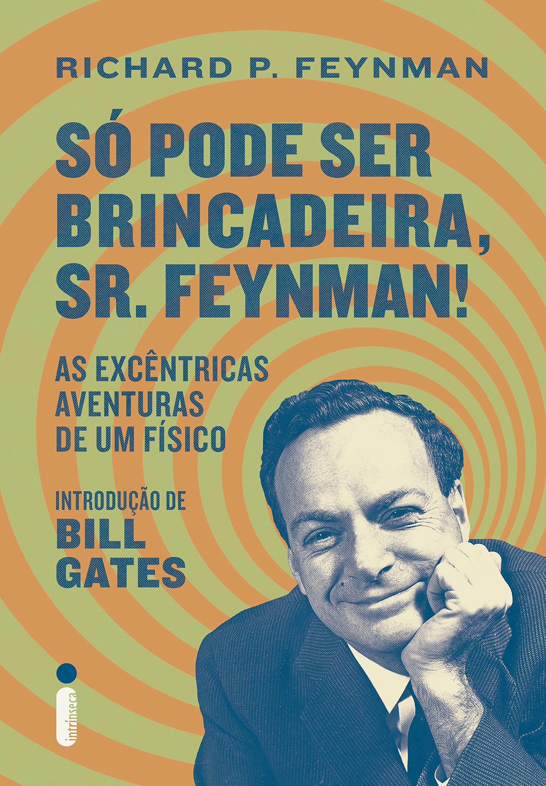 Só Pode Ser Brincadeira, Sr. Feynman! é o título da autobiografia do premiado físico Richard Feynman (Foto: Divulgação)