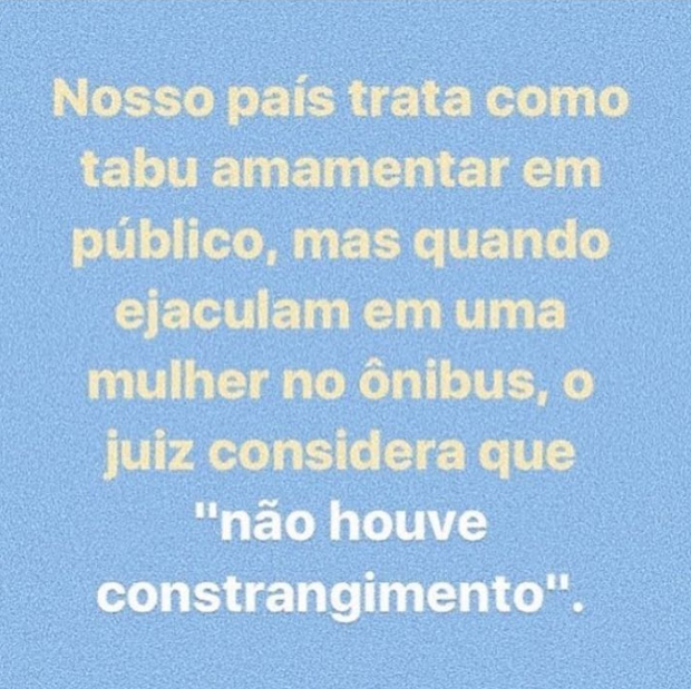 A frase compartilhada por vários famosos na internet, em repúdio à decisão do juiz sobre caso de estupro no transporte coletivo paulistano (Foto: Reprodução/ Instagram)