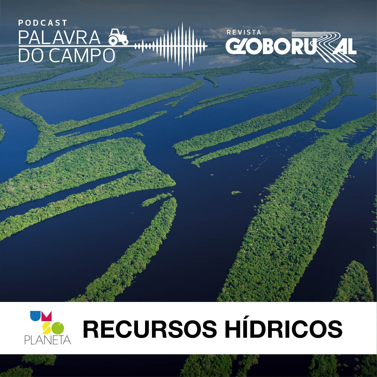 podcast-agua-recursos-hidricos-um-so-planeta (Foto: Ed.Globo/Felipe Yatabe)