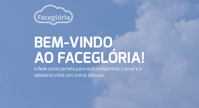 FaceGlória pretende lançar o FaceGlory, uma rede internacional para cristãos (Foto: Reprodução/FaceGlória)