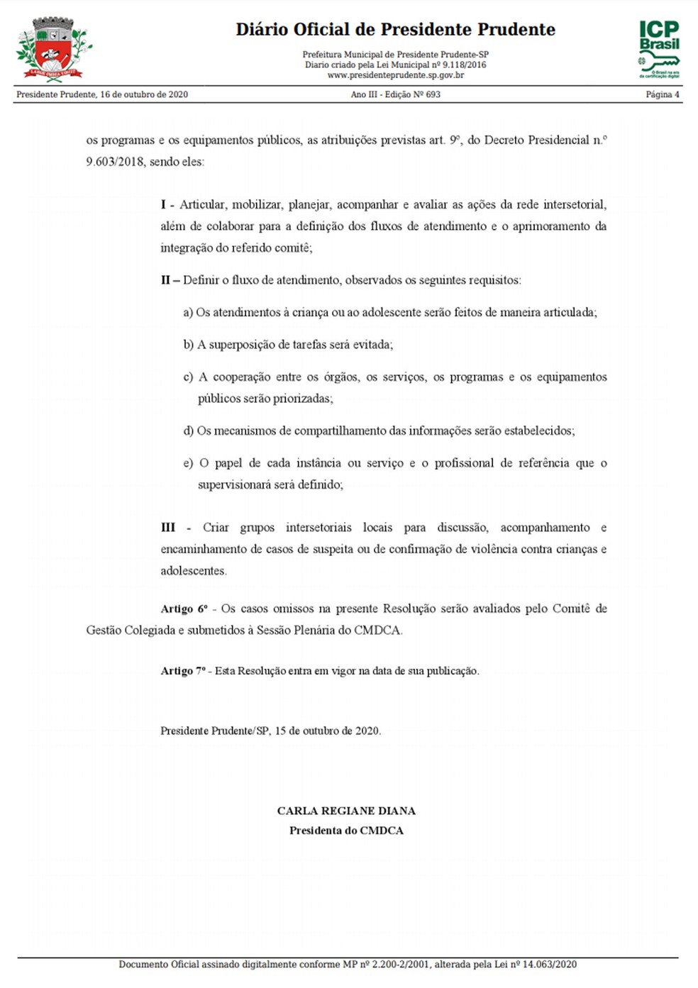 Conselho Municipal dos Direitos da Criança e do Adolescente (CMDCA) criou o Comitê de Gestão Colegiada da Rede de Cuidado e de Proteção Social de Crianças e Adolescentes Vítimas ou Testemunhas de Violência, em Presidente Prudente — Foto: Reprodução