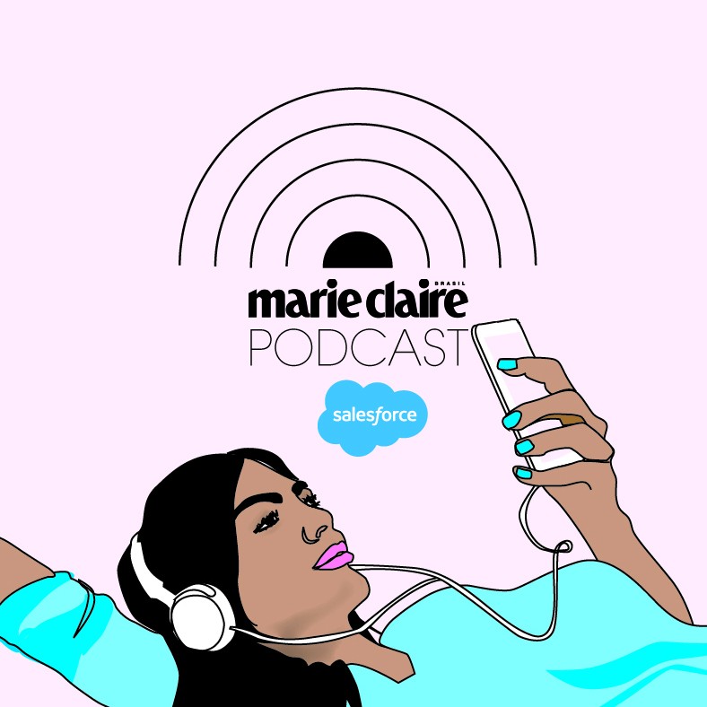 Novo podcast de Marie Claire e Salesforce (Foto: Divulgação)