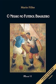 O Negro no Futebol Brasileiro, de Mario Filho (Foto: Divulgação)