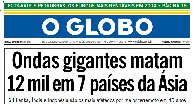 O GLOBO de 27 de dezembro de 2004: estimativa de mortos divulgada por governos da Ásia ainda estava muito abaixo do real