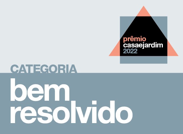 Categoria Bem Resolvido - Prêmio Casa e Jardim 2022 (Foto: Casa e Jardim)