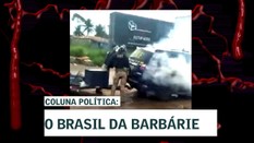 O Brasil da barbárie