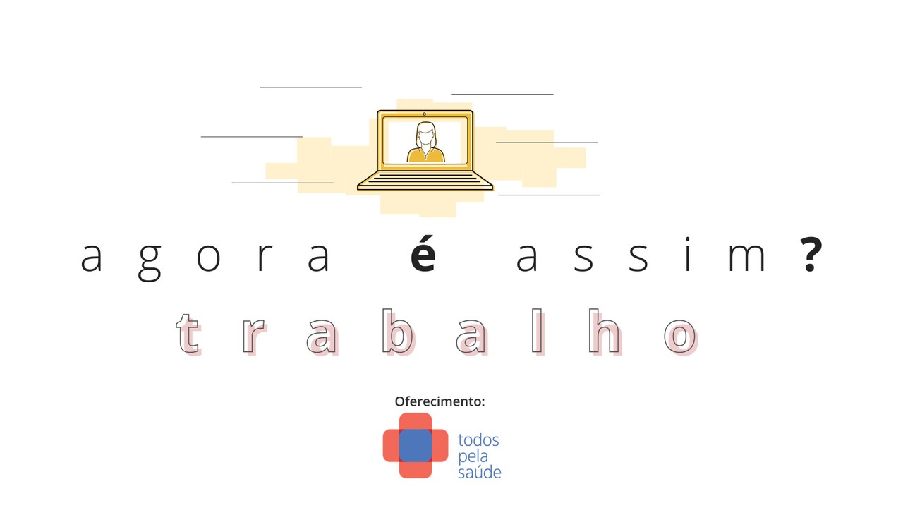 Agora é assim? Como será o trabalho após a pandemia?