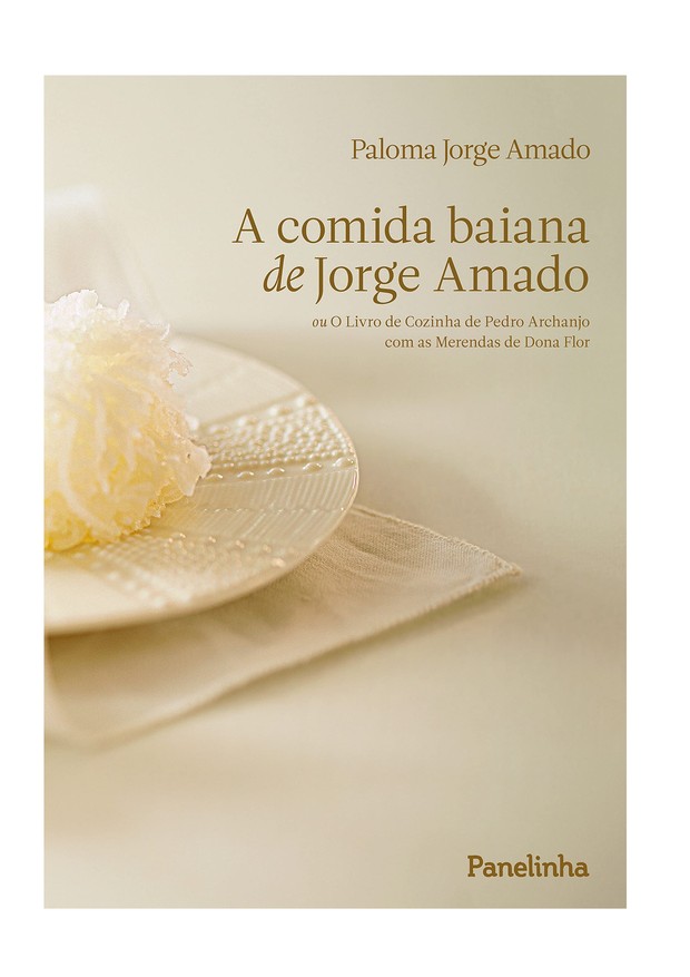 A comida baiana de Jorge Amado: ou O Livro de Cozinha de Pedro Archanjo com as Merendas de Dona Flor  (Foto: Reprodução/ Amazon)