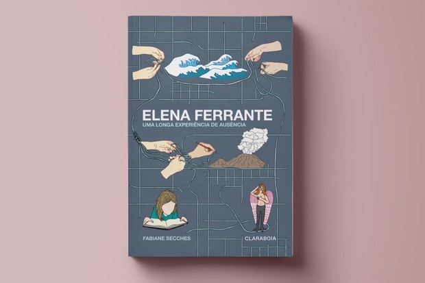 A capa de "Elena Ferrante, uma longa experiência de ausência", publicado pela editora Claraboia (Foto: Divulgação )