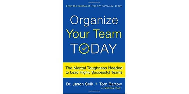 Organize Your Team Today, de Jason Selk e Tom Bartow (Foto: Divulgação)