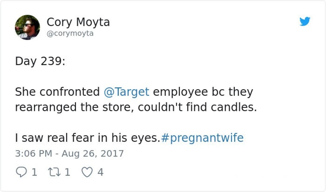 Dia 239 – Ela confrontou um funcionário da Target porque eles rearrumaram a loja e ela não conseguia encontrar velas. Vi medo real nos olhos dele #esposagravida (Foto: Reprodução Twitter)