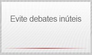 Evite debates inúteis (Foto: G1)