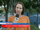 Mulher de 53 anos é a primeira vítima de febre amarela em São José, SP