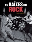 'As Raízes do Rock' (Foto: Divulgação)