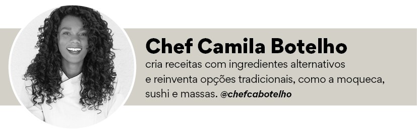 Rodapé colunista chef Camila Botelho (Foto: Divulgação | Arte: Casa e Jardim)