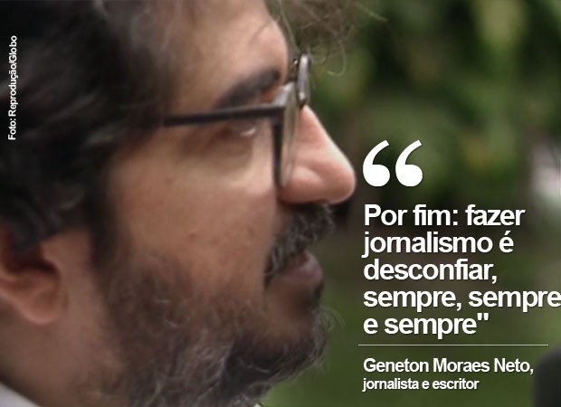 Frases de Geneton Moraes Neto (Foto: Reprodução/Globo)